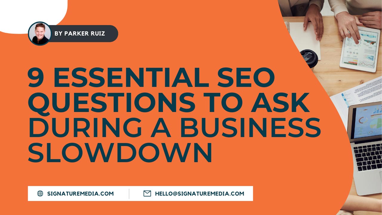 9 Essential SEO Questions to Ask During a Business Slowdown